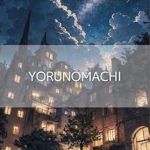 Discover the Enchanting World of YORUNOMACHI: A Captivating Journey Through Japanese Culture and Nightlife