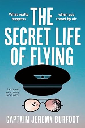 Discover the Hidden Insights: A Review of ‘The Secret Life of Flying: What Really Happens When You Travel by Air’
