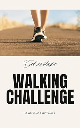 Transform Your Fitness Journey: A Comprehensive Review of ‘Walking Challenge 10 Week Walking Schedule: Get in Shape [Print Replica]’