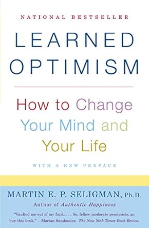 Transform Your Perspective: A Comprehensive Review of Learned Optimism: How to Change Your Mind and Your Life