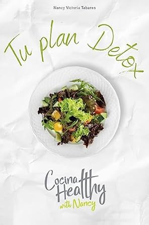 Transform Your Health with This Comprehensive Review of ‘Tu Plan Detox: Descubre Tu Mejor Versión’ (Spanish Edition)