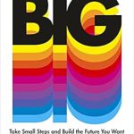 Transform Your Life: A Comprehensive Review of ‘Think Big: Take Small Steps and Build the Future You Want’