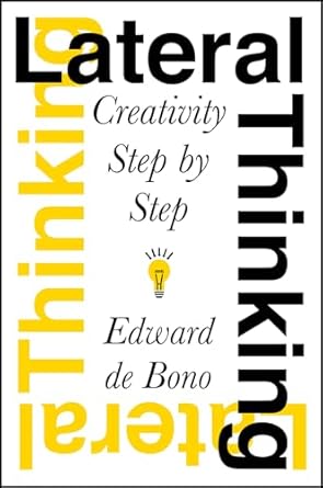 Unlock Your Creative Potential: A Comprehensive Review of Lateral Thinking: Creativity Step by Step