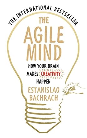 Unlocking Creativity: A Comprehensive Review of The Agile Mind: How Your Brain Makes Creativity Happen