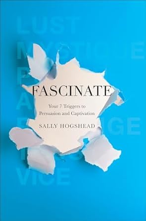 Unlock the Secrets of Influence: A Deep Dive into ‘Fascinate: Your 7 Triggers to Persuasion and Captivation’