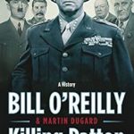 Uncover the Shocking Truth: A Deep Dive into ‘Killing Patton: The Strange Death of World War II’s Most Audacious General’ Uncover the Shocking Truth: A Deep Dive into ‘Killing Patton: The Strange Death of World War II’s Most Audacious General’