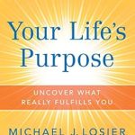 Discover the Secrets to Fulfillment: A Comprehensive Review of Your Life’s Purpose: Uncover What Really Fulfills You Discover the Secrets to Fulfillment: A Comprehensive Review of Your Life’s Purpose: Uncover What Really Fulfills You
