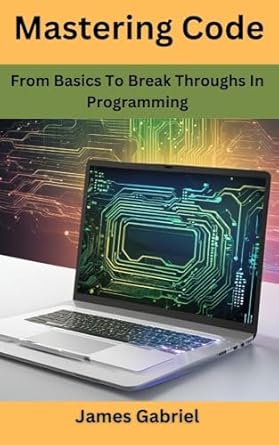 Unlock Your Programming Potential with Our In-Depth Review of Mastering Code: From Basics to Breakthroughs in Programming