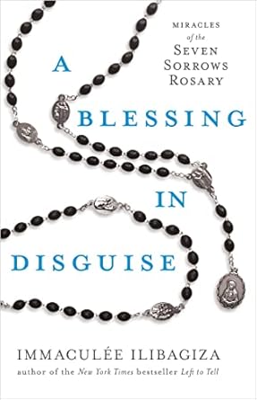 Discover the Transformative Power of Faith: A Blessing in Disguise: Miracles of the Seven Sorrows Rosary (Left to Tell) – A Must-Read Review Discover the Transformative Power of Faith: A Blessing in Disguise: Miracles of the Seven Sorrows Rosary (Left to Tell) – A Must-Read Review