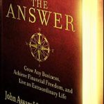 Unlocking Success: A Comprehensive Review of ‘The Answer: Grow Any Business, Achieve Financial Freedom, and Live an Extraordinary Life (A Guide to Business Success)’ Unlocking Success: A Comprehensive Review of ‘The Answer: Grow Any Business, Achieve Financial Freedom, and Live an Extraordinary Life (A Guide to Business Success)’