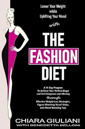 Transform Your Style and Shape: A Comprehensive Review of The Fashion Diet: A 14-Day Program To Achieve Your Perfect Shape and Feel Gorgeous and Alluring Through Effective Weight-Loss Strategies, Figure-Slimming Tips (Chic, Stylish, & Slim Series Book 3)