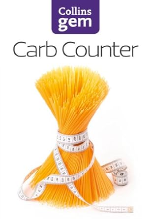 Unlock Your Healthy Eating Journey: A Comprehensive Review of Carb Counter: A Clear Guide to Carbohydrates in Everyday Foods (Collins Gem)