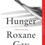 An Unflinching Exploration of Identity: Hunger: A Memoir of (My) Body – A Compelling Review An Unflinching Exploration of Identity: Hunger: A Memoir of (My) Body – A Compelling Review