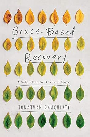 Transform Your Healing Journey: A Comprehensive Review of Grace Based Recovery: A Safe Place to Heal and Grow