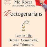 Discover the Inspiring Journeys of Resilience: Roctogenarians: Late in Life Debuts, Comebacks, and Triumphs from Amazon