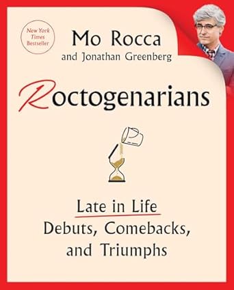 Discover the Inspiring Journeys of Resilience: Roctogenarians: Late in Life Debuts, Comebacks, and Triumphs from Amazon