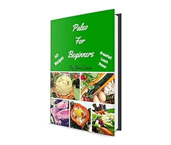 Discover the Ultimate Guide to Healthy Living: A Comprehensive Review of ‘Paleo For Beginners’