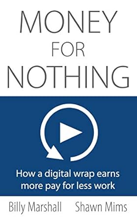 Discover the Secrets of Passive Income: A Review of ‘Money for Nothing: How a Digital Wrap Earns More Pay for Less Work’ from Amazon