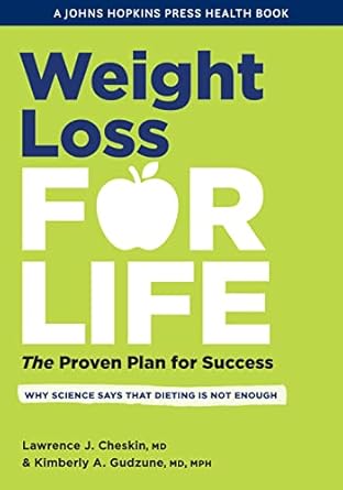 Discover the Secrets to Lasting Weight Loss: A Review of ‘Weight Loss for Life: The Proven Plan for Success’ (A Johns Hopkins Press Health Book)