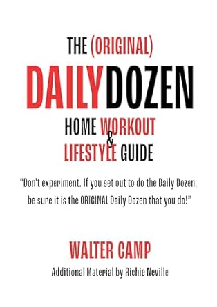 Transform Your Fitness Routine with This Comprehensive Review of The (Original) Daily Dozen Home Workout and Lifestyle Guide by Walter Camp
