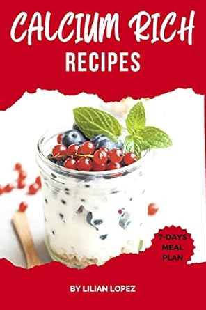Discover Health Benefits with Our In-Depth Review of ‘Calcium Rich Recipes: Delicious Bumper Calcium Cookbook’ – Your Ultimate Guide to Nutritious Meals!