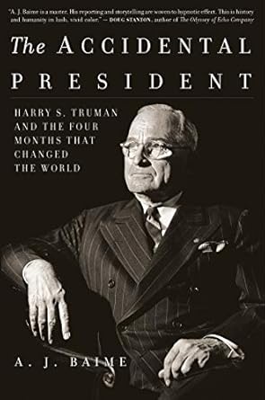 Discover the Impact of Leadership: A Review of The Accidental President: Harry S. Truman and the Four Months That Changed the World