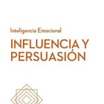 Transform Your Communication Skills: A Must-Read Review of ‘Influencia y Persuasión (Serie Inteligencia Emocional HBR nº 6) (Spanish Edition)’ Transform Your Communication Skills: A Must-Read Review of ‘Influencia y Persuasión (Serie Inteligencia Emocional HBR nº 6) (Spanish Edition)’