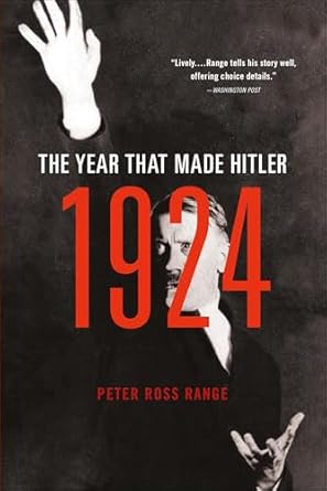 Discover the Turning Point of History: A Compelling Review of ‘1924: The Year That Made Hitler’