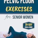 Unlock Your Strength: A Comprehensive Review of ‘Pelvic Floor Exercises for Senior Women: A Step-by-Step Easy Workouts to Regain Strength, Flexibility, and Confidence’