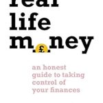 Transform Your Finances: A Comprehensive Review of Real Life Money: An Honest Guide to Taking Control of Your Finances