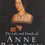 An In-Depth Review of ‘The Life and Death of Anne Boleyn: The Most Happy’ – A Captivating Exploration of Royal Intrigue and Tragedy