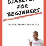 Essential Guide for Newcomers: A Comprehensive Review of ‘Type 2 Diabetes For Beginners: Understanding the Basics’
