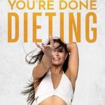 Transform Your Life: A Comprehensive Review of ‘Read This When You’re Done Dieting: Hack Your Way to Your Dream Body, Take Back Your Power, and Keep the Unwanted Weight Off!’ Transform Your Life: A Comprehensive Review of ‘Read This When You’re Done Dieting: Hack Your Way to Your Dream Body, Take Back Your Power, and Keep the Unwanted Weight Off!’