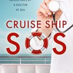 Discover the Thrilling Life-Saving Stories in ‘Cruise Ship SOS: The Life-Saving Adventures of a Doctor at Sea’ – A Must-Read for Adventure and Medical Enthusiasts!