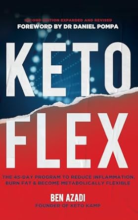 Discover the Secrets to Lasting Weight Loss: A Comprehensive Review of Keto Flex: Second Edition – The 45-Day Program to Reduce Inflammation, Burn Fat & Become Metabolically Flexible
