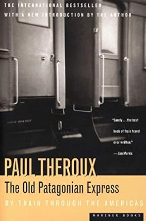An Unforgettable Journey: A Review of The Old Patagonian Express: By Train Through the Americas from Amazon