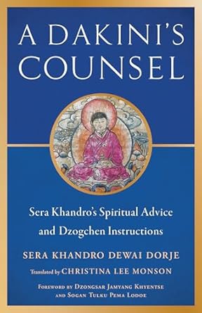 Transformative Insights Await: A Review of A Dakini’s Counsel: Sera Khandro’s Spiritual Advice and Dzogchen Instructions