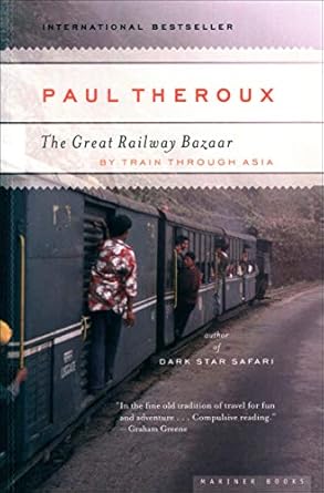 Discover the Wonders of Asia: A Captivating Review of The Great Railway Bazaar: By Train Through Asia