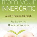 Unlock Your Potential: A Comprehensive Review of Freedom from Your Inner Critic: A Self-Therapy Approach