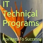 Unlock Your Project Success: A Comprehensive Review of ‘Managing IT Technical Programs: Pointers To Success’
