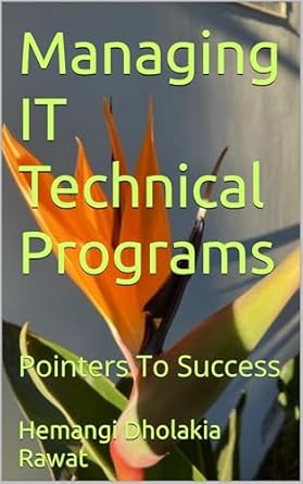 Unlock Your Project Success: A Comprehensive Review of ‘Managing IT Technical Programs: Pointers To Success’