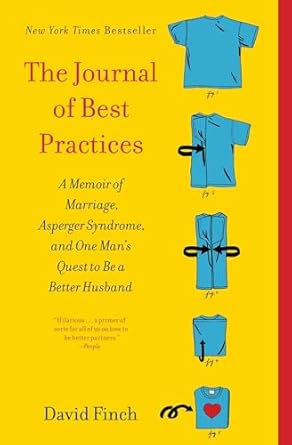 Transformative Insights Await: The Journal of Best Practices: A Memoir of Marriage, Asperger Syndrome, and One Man’s Quest to Be a Better Husband