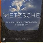 An Eye-Opening Exploration of Human Nature: Nietzsche: Philosopher, Psychologist, Antichrist (Princeton Classics) Review An Eye-Opening Exploration of Human Nature: Nietzsche: Philosopher, Psychologist, Antichrist (Princeton Classics) Review