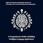 Unlocking the Future of AI: A Must-Read Review of ‘Mastering LangGraph: A Comprehensive Guide to Building Intelligent Language Applications’ – Your Essential Resource for ‘Data Dynamics’: Exploring LlamaIndex, LangChain, LLM, and RAG for Cutting-Edge Applications