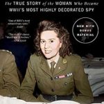 Captivating and Inspiring: Code Name: Lise: The True Story of the Woman Who Became WWII’s Most Highly Decorated Spy