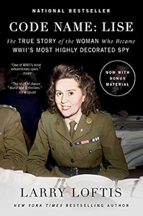 Captivating and Inspiring: Code Name: Lise: The True Story of the Woman Who Became WWII’s Most Highly Decorated Spy