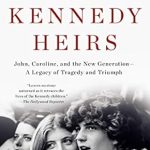 An In-Depth Review of Resilience and Legacy: The Kennedy Heirs: John, Caroline, and the New Generation – A Legacy of Tragedy and Triumph