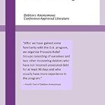 Transform Your Recovery Journey: A Comprehensive Review of Pressure Relief Groups & Pressure Relief Meetings: Debtors Anonymous Conference-Approved Literature