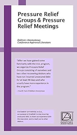 Transform Your Recovery Journey: A Comprehensive Review of Pressure Relief Groups & Pressure Relief Meetings: Debtors Anonymous Conference-Approved Literature