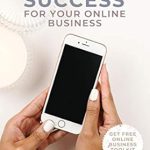 Unlock Your Entrepreneurial Potential: A Comprehensive Review of ‘3 Key Action Steps to Success for Your Online Business: The Ultimate Online Business Guide and Toolkit You Need to Kickstart Your Journey as an Entrepreneur (Online Business Success Book 1)’